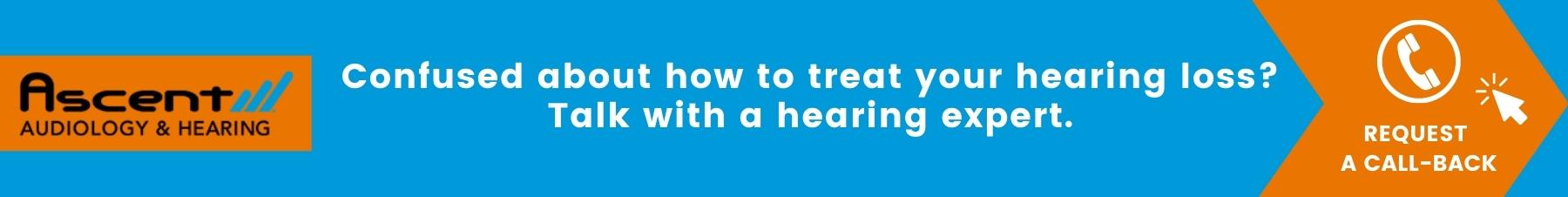 Confused about how to treat your hearing? Talk with a hearing expert