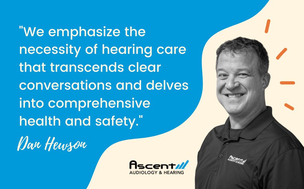 We emphasize the necessity of hearing care that transcends clear conversations and delves into comprehensive health and safety.